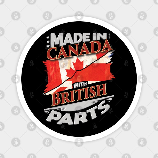 Made In Canada With British Parts - Gift for British From Great Britain Magnet by Country Flags